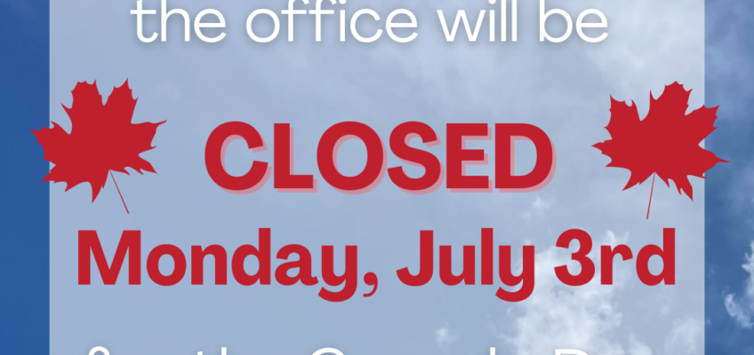 July Long Weekend – Office CLOSED